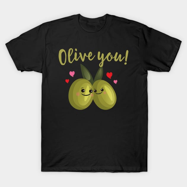 Olive You T-Shirt by Eugenex